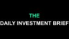 daily investment brief